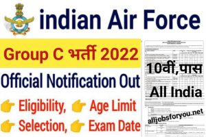 Indian Air Force Group C Civilian Recruitment 2022