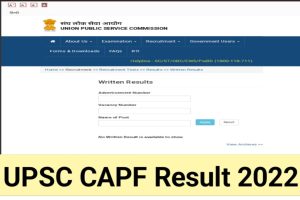 UPSC CAPF Exam Result 2022