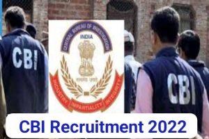 CBI Vacancy Apply Online 2022