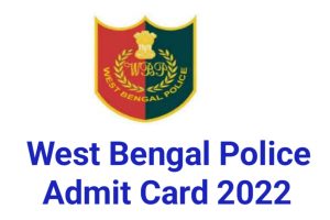 West Bengal Police Admit Card 2022