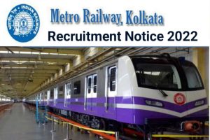 Kolkata Metro Rail Recruitment 2022 Today