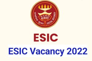 ESIC Recruitment Notice Apply 2022 Today