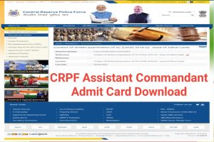 CRPF Assistant Commandant Admit Card Download 2022