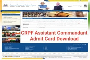 CRPF Assistant Commandant Admit Card Download 2022