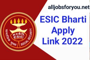 ESIC Recruitment Apply Now 2022