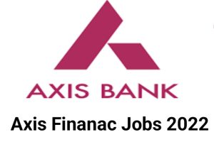 Axis Finance Limited Jobs 2022