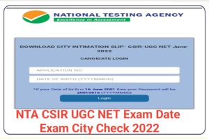 CSIR UGC NET Exam Date Exam City Link 2022 