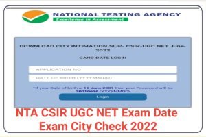 CSIR UGC NET Exam Date Exam City Link 2022 