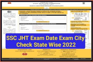 SSC JHT Exam Date Exam City Check State Wise 2022