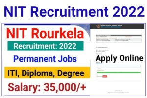 NIT Rourkela Non Teaching Recruitment 2022