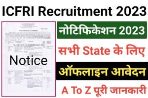 ICFRE Field Assistant Recruitment 2023