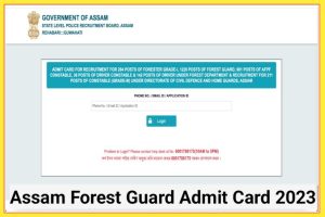 Assam Police Forest Guard AFPF Admit Card 2023