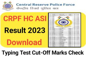 CRPF Head Constable ASI Typing Test Cut Off 2023