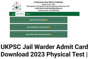 UKPSC Jail Warder Physical Admit Card 2023