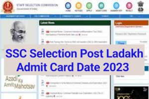 SSC Selection Post Ladakh Exam Admit Card Date 2023