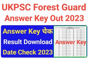 UKPSC Forest Guard Answer Key 2023