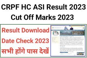 CRPF HC ASI Result 2023