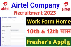 Airtel Company Work Form Home 2023