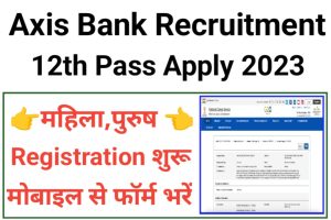 Axis Bank WESTBENGAL Recruitment 2023