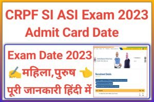 CRPF SI ASI Exam Date 2023