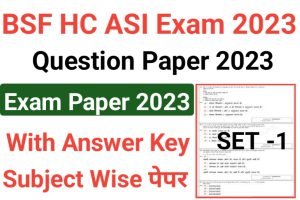 BSF Head Constable ASI Exam Question Paper Set One 2023
