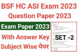 BSF Head Constable ASI Exam Question Paper Set 2 2023