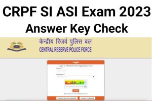 CRPF SI ASI Answer Key 2023