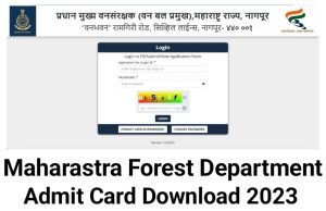 Maharashtra Forest Department Admit Card 2023
