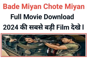 Bade Miyan Chote Miyan Movie Download 2024